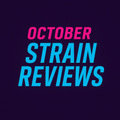 October/Early November Strain Reviews