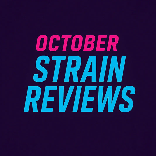 October/Early November Strain Reviews