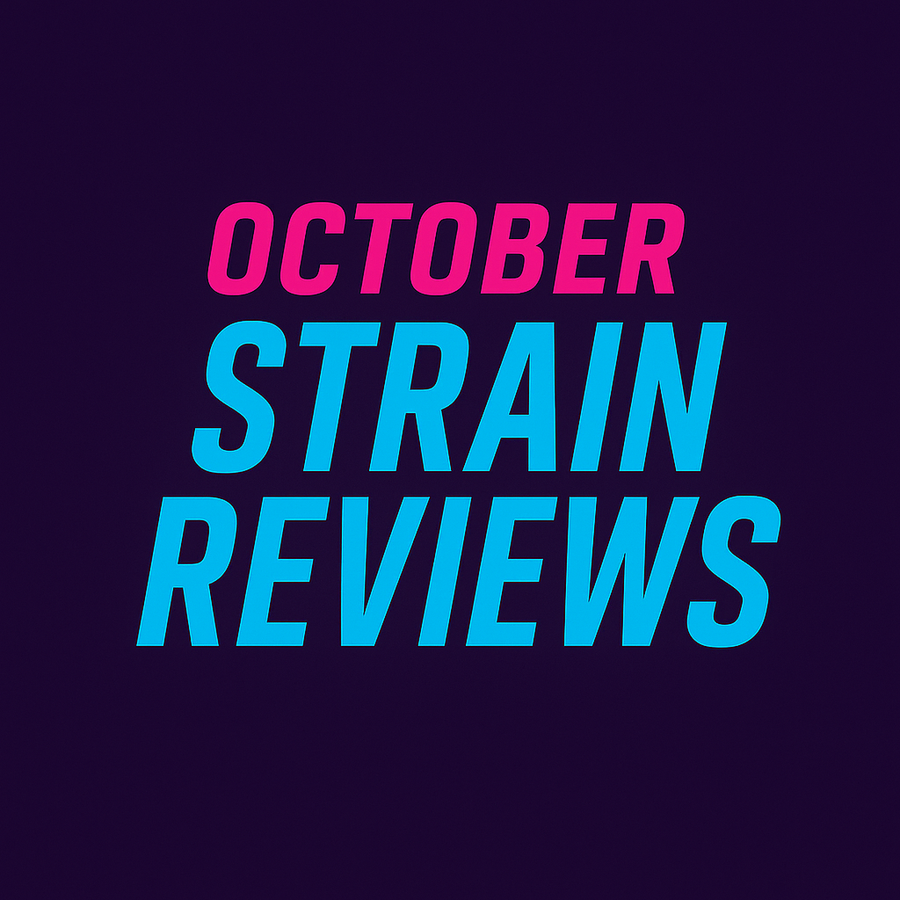 October/Early November Strain Reviews